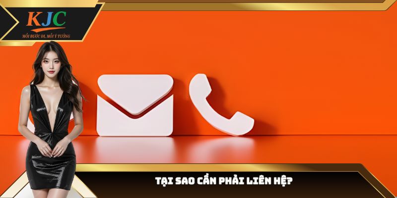 Tại sao cần phải liên hệ?