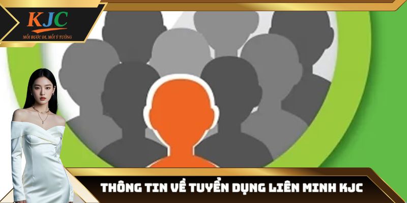 Thông tin về tuyển dụng Liên minh KJC