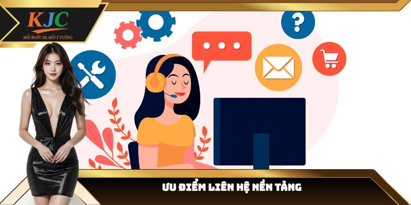 Ưu điểm liên hệ nền tảng